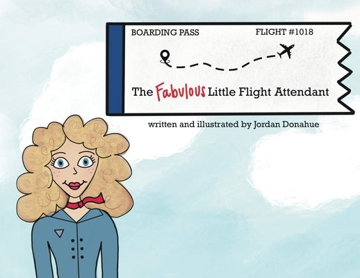 The Fabulous Little Flight Attendant by Donahue, Jordan