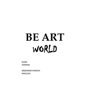 Be Art World by Stepkina, Elena