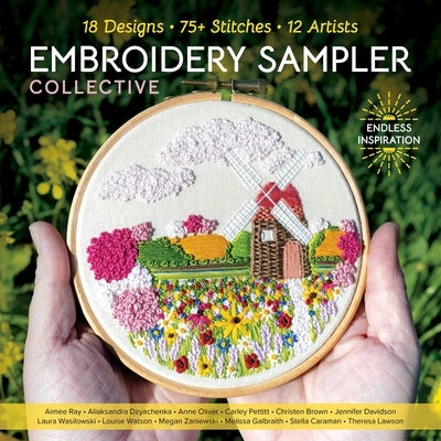 Embroidery Sampler Collective: 18 Designs, 75+ Stitches, 12 Artists, Endless Inspiration by Publishing