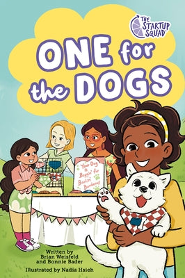 The Startup Squad: One for the Dogs: A Graphic Novel by Weisfeld, Brian