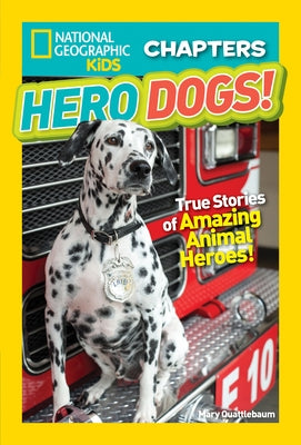 National Geographic Kids Chapters: Hero Dogs! by Quattlebaum, Mary