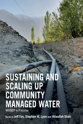 Sustaining and Scaling Up Community Managed Water: Wasep in Pakistan by Tan, Jeff