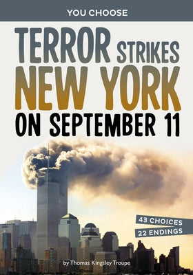 Terror Strikes New York on September 11: A History-Seeking Adventure by Troupe, Thomas Kingsley