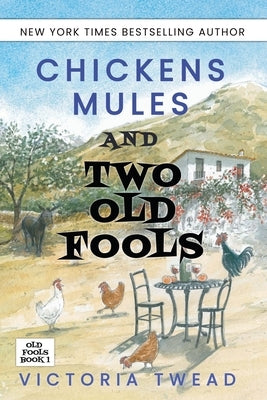 Chickens, Mules and Two Old Fools by Twead, Victoria