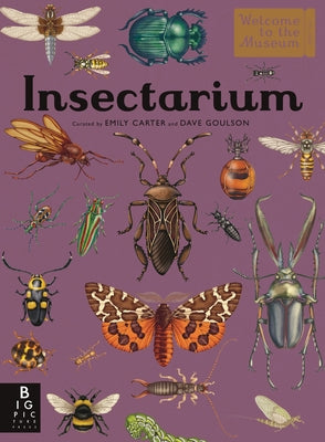 Insectarium: Welcome to the Museum by Goulson, Dave