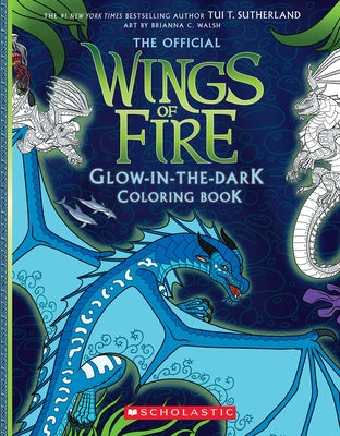 Wings of Fire Glow-In-The-Dark Coloring Book by Sutherland, Tui T.