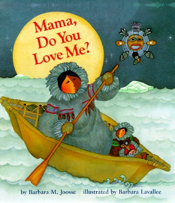 Mama, Do You Love Me?: (Books about Mother's Love, Mama and Baby Forever Book) by Joosse, Barbara