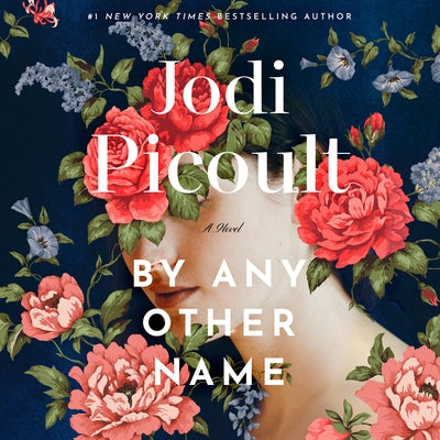 By Any Other Name by Picoult, Jodi