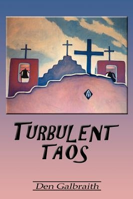 Turbulent Taos by Galbraith, Den