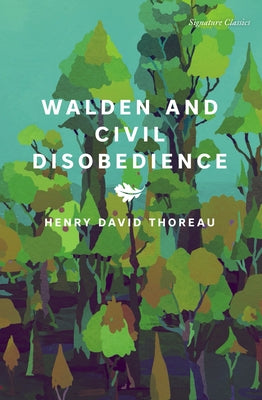 Walden and Civil Disobedience by Thoreau, Henry David