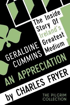 Geraldine Cummins: An Appreciation by Fryer, Charles