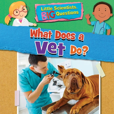 What Does a Vet Do? by Owen, Ruth