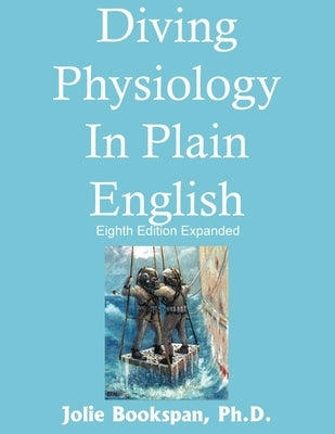 Diving Physiology In Plain English by Bookspan, Jolie