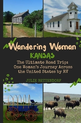 Wandering Woman: Kansas by Bettendorf, Julie G.