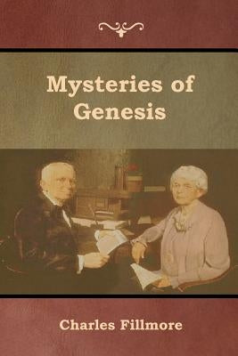 Mysteries of Genesis by Fillmore, Charles