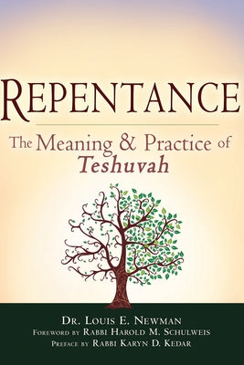 Repentance: The Meaning & Practice of Teshuvah by Newman, Louis E.