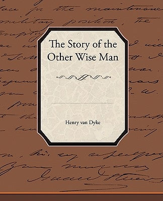 The Story of the Other Wise Man by Van Dyke, Henry