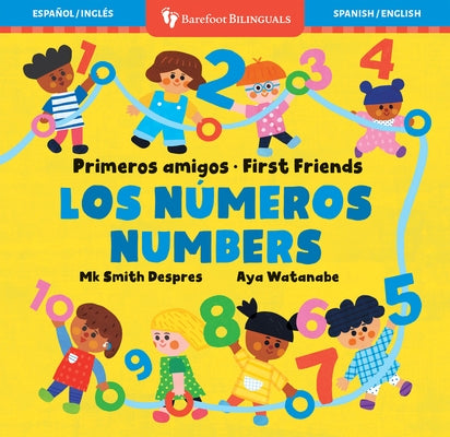 Primeros Amigos: Los Números / First Friends: Numbers by Smith Despres, Mk