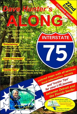 Along Interstate-75: The Must Have Guide for Your Drive to and from Florida Volume 22 by Hunter, Dave