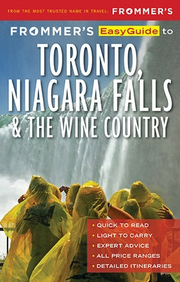 Frommer's Easyguide to Toronto, Niagara and the Wine Country by Aksich, Caroline