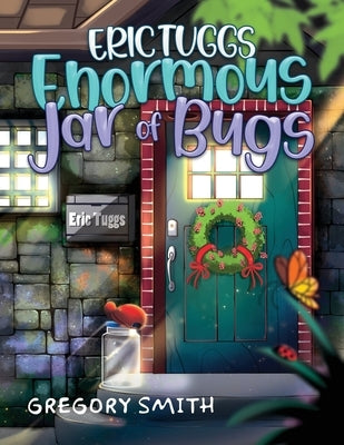 Eric Tuggs Enormous Jar of Bugs by Smith, Gregory