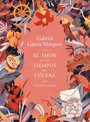El Amor En Los Tiempos del Cólera (Edición Ilustrada) / Love in the Time of Cholera (Illustrated Edition) by GarcÃ­a MÃ¡rquez, Gabriel