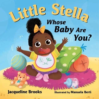 Little Stella, Whose Baby Are You? by Brooks, Jacqueline