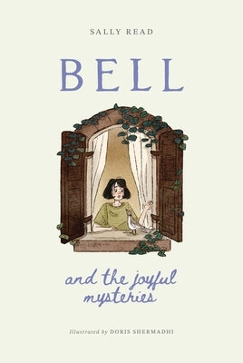 Bell and the Joyful Mysteries by Read, Sally