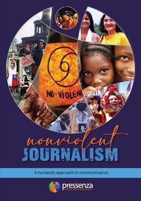Nonviolent Journalism: A humanist approach to communication by Nelsy Lizarazo, P&#237;a Figueroa Edwards