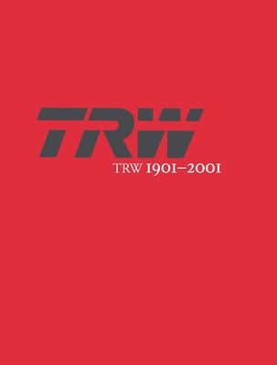 Trw 1901-2001: A Tradition of Innovation by Jacobson, Timothy C.