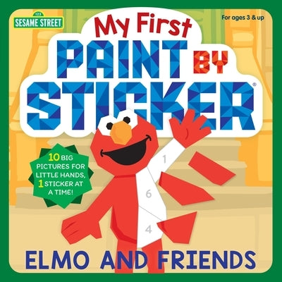 My First Paint by Sticker: Elmo and Friends: (For Kids Ages 3-5) by Workman Publishing