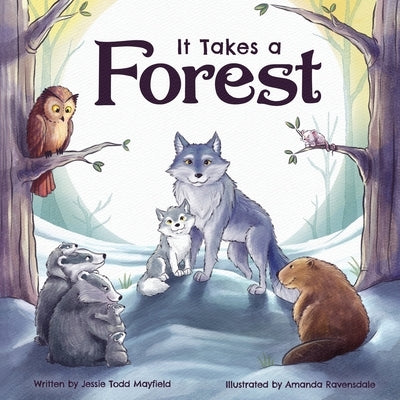 It Takes a Forest by Mayfield, Jessie Todd