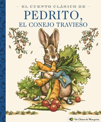 El Cuento Clásico de Pedrito, El Conejo Travieso by Potter, Beatrix