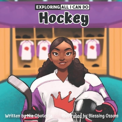 Exploring All I Can Do - Hockey by Ossom, Blessing