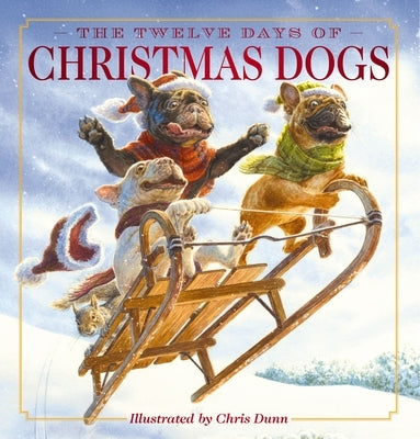 The Twelve Days of Christmas Dogs: The Classic Edition by Sobotka, Amanda