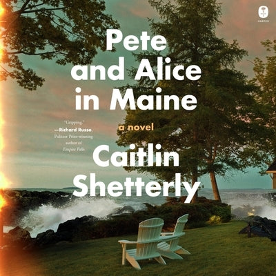 Pete and Alice in Maine by Shetterly, Caitlin