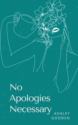 No Apologies Necessary by Gooden, Ashley