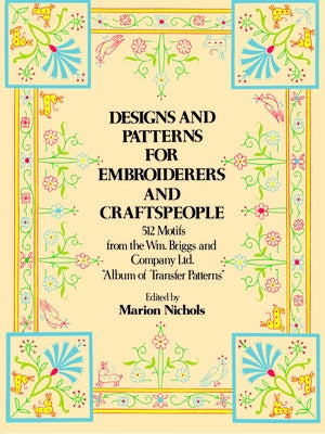 Designs and Patterns for Embroiderers and Craftspeople by Briggs &. Co, William