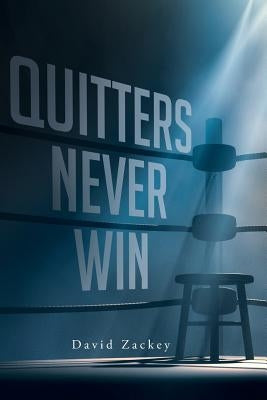 Quitters Never Win by Zackey, David