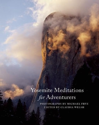 Yosemite Meditations for Adventurers by Frye, Michael
