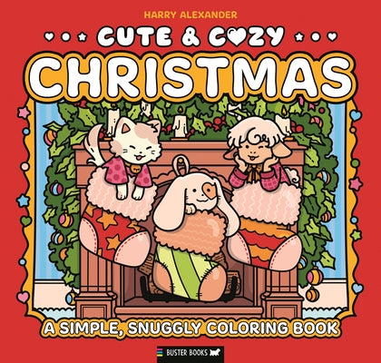 Cute & Cozy: Christmas: A Simple, Snuggly Coloring Book by Alexander, Harry