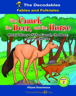 The Camel, the Deer, and the Horse by Desormeaux, Allyson