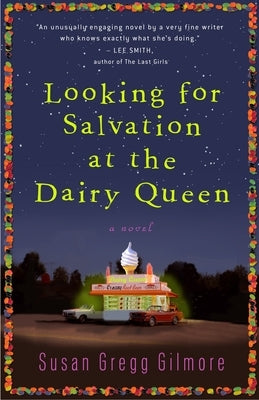Looking for Salvation at the Dairy Queen by Gregg Gilmore, Susan