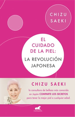 El Cuidado de la Piel: La Revolución Japonesa / The Japonese Skincare Revolution by Saeki, Chizu