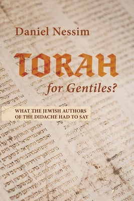 Torah for Gentiles? by Nessim, Daniel