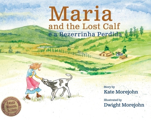 Maria and the Lost Calf, Maria e a Bezerrinha Perdida by Morejohn, Kate