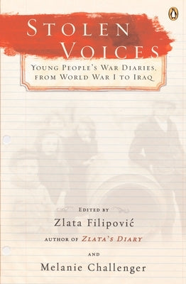 Stolen Voices: Young People's War Diaries, from World War I to Iraq by Filipovic, Zlata