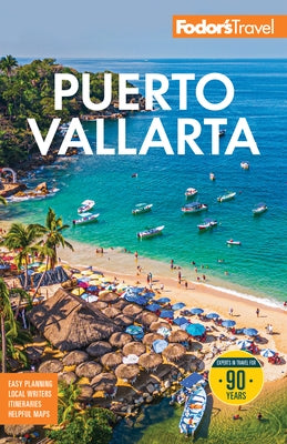 Fodor's Puerto Vallarta: With Guadalajara & the Riviera Nayarit by Fodor's Travel Guides