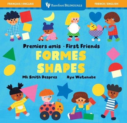 First Friends: Shapes (Bilingual French & English) by Smith Despres, Mk