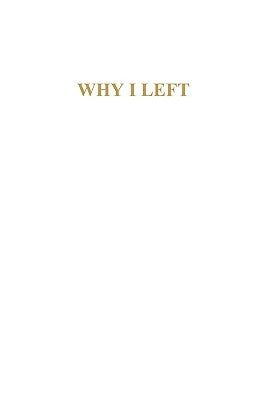 Why I Left by Campbell, Thomas L.